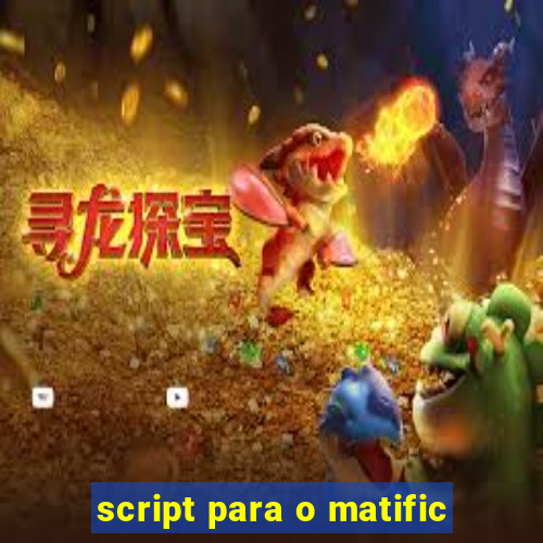 script para o matific