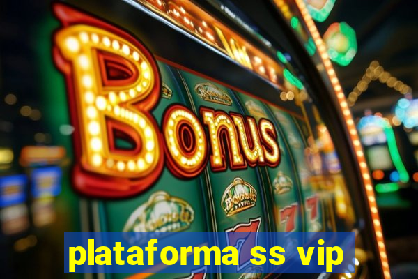 plataforma ss vip