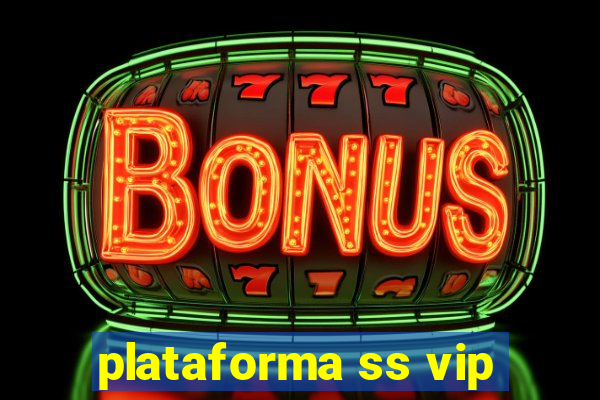 plataforma ss vip