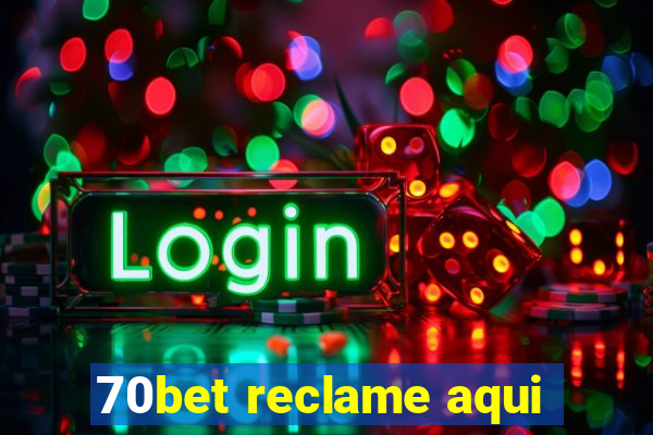 70bet reclame aqui