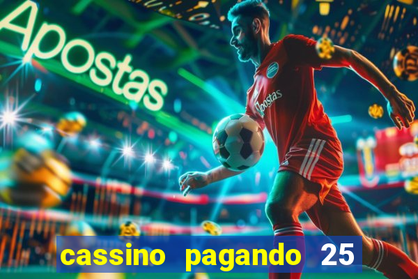 cassino pagando 25 reais no cadastro