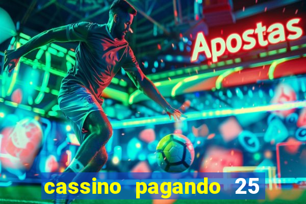 cassino pagando 25 reais no cadastro