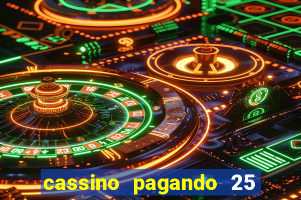 cassino pagando 25 reais no cadastro