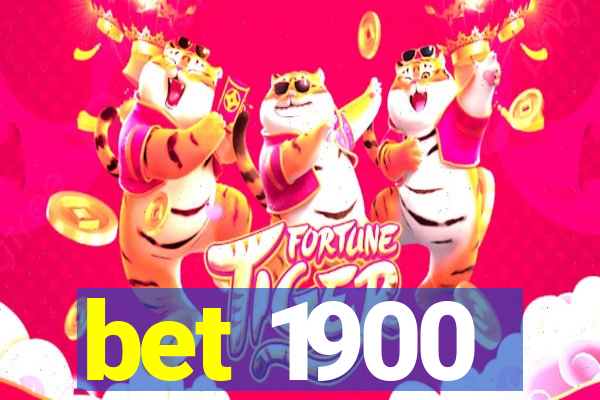 bet 1900