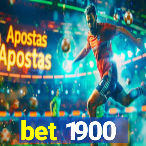 bet 1900