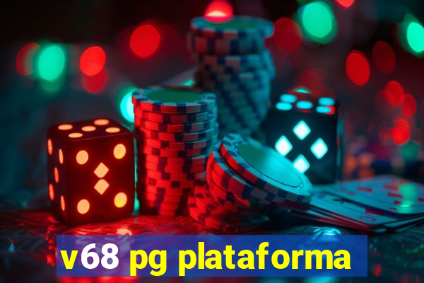 v68 pg plataforma