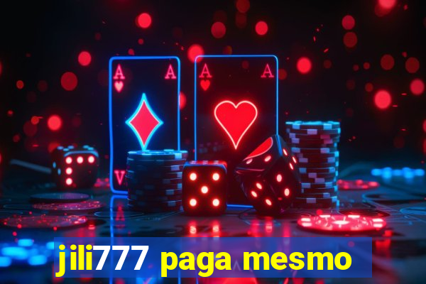 jili777 paga mesmo