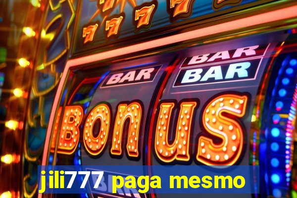 jili777 paga mesmo