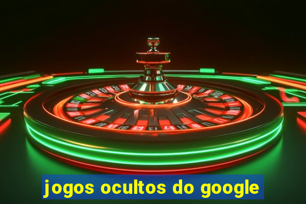 jogos ocultos do google