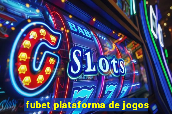 fubet plataforma de jogos