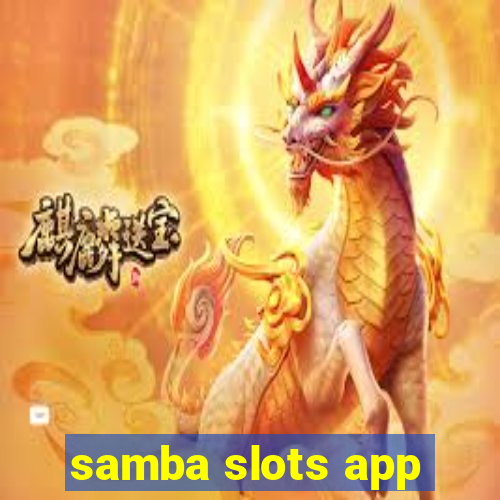 samba slots app