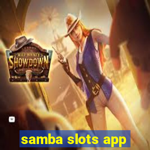 samba slots app