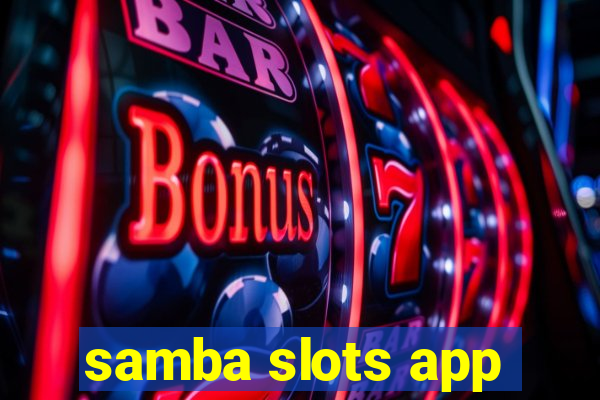 samba slots app