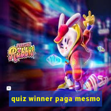 quiz winner paga mesmo