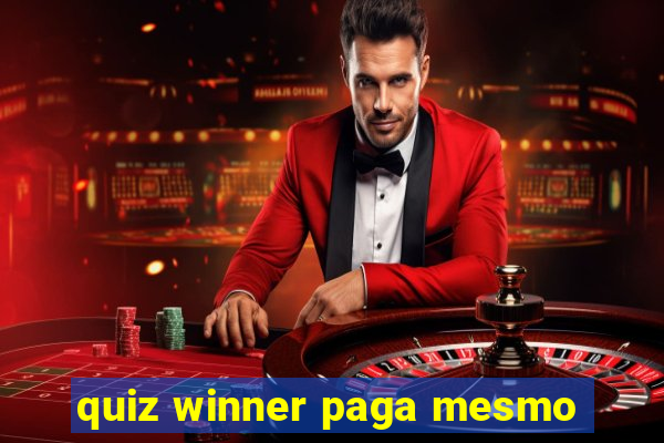 quiz winner paga mesmo