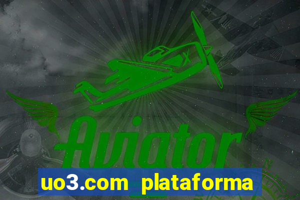 uo3.com plataforma de jogos