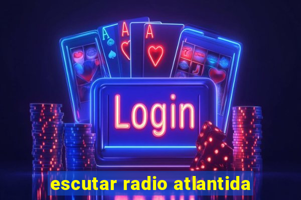 escutar radio atlantida