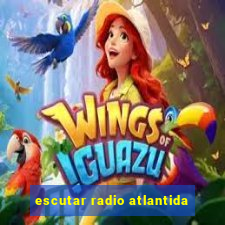 escutar radio atlantida