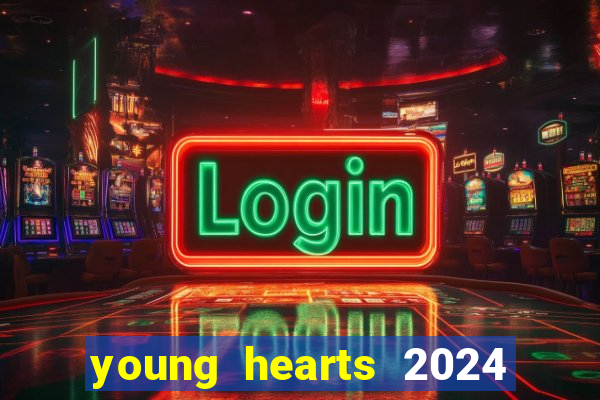 young hearts 2024 assistir online