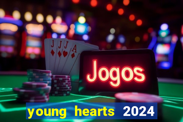 young hearts 2024 assistir online