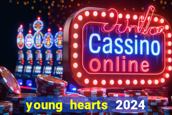 young hearts 2024 assistir online