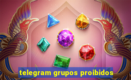 telegram grupos proibidos