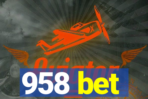 958 bet