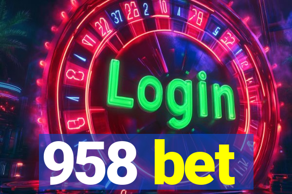 958 bet