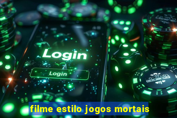 filme estilo jogos mortais