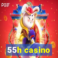 55h casino