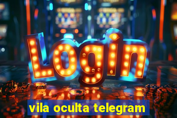 vila oculta telegram