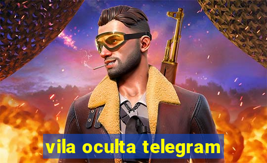 vila oculta telegram