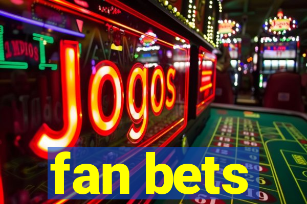 fan bets