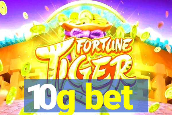 10g bet