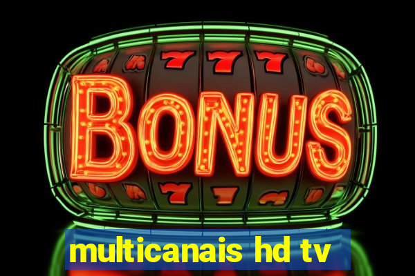 multicanais hd tv