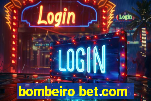 bombeiro bet.com