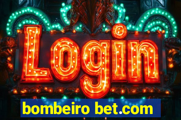 bombeiro bet.com