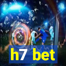 h7 bet