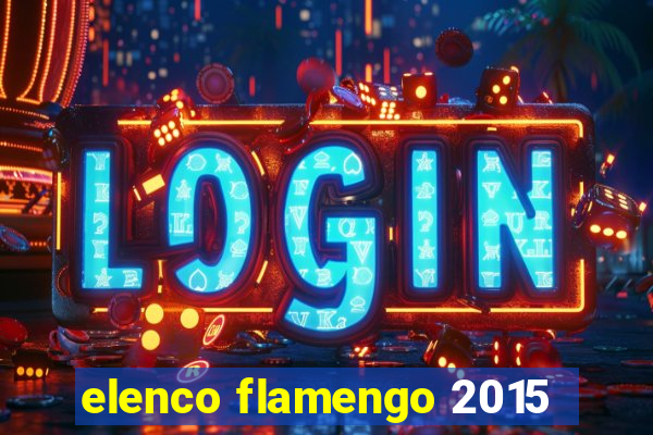 elenco flamengo 2015