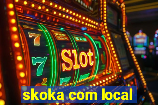 skoka com local