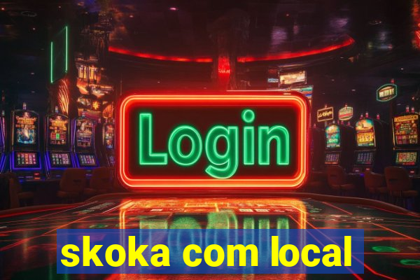 skoka com local