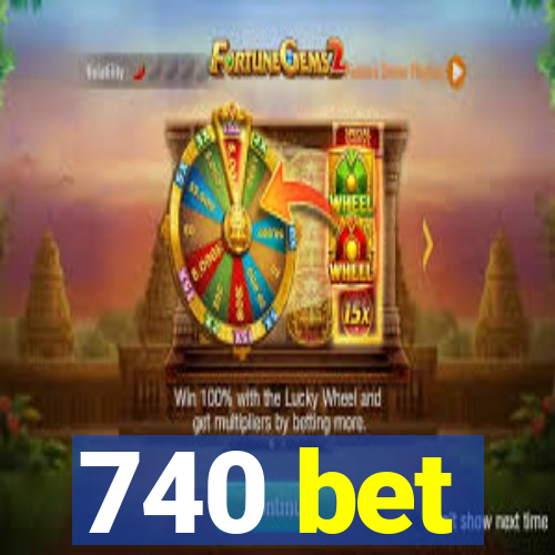 740 bet