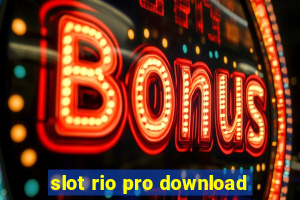 slot rio pro download