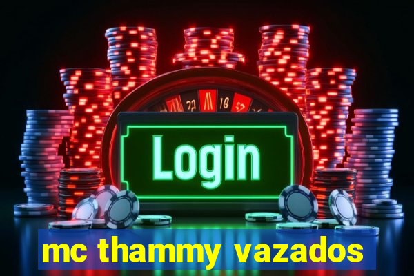 mc thammy vazados