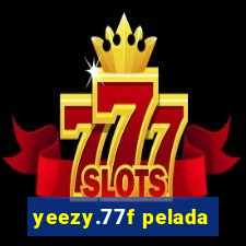 yeezy.77f pelada