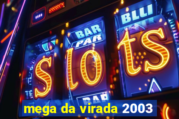 mega da virada 2003