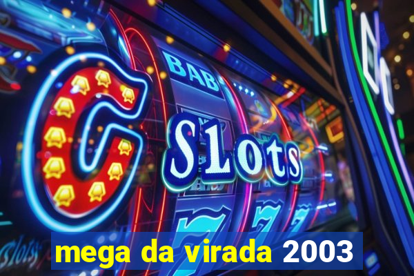 mega da virada 2003