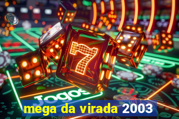 mega da virada 2003