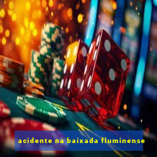 acidente na baixada fluminense