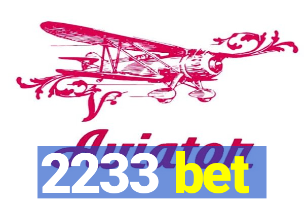 2233 bet